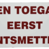 Bord "Geen toegang eerst ontsmetten"