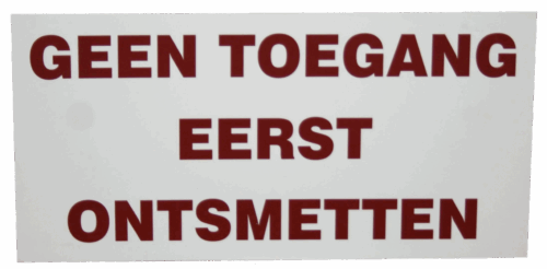 301515 Bord "Geen toegang eerst ontsmetten"