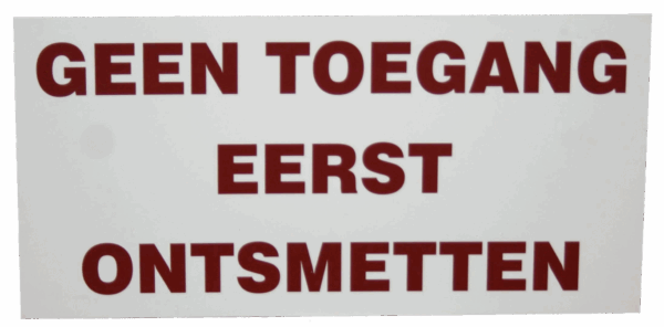 301515 Bord "Geen toegang eerst ontsmetten"